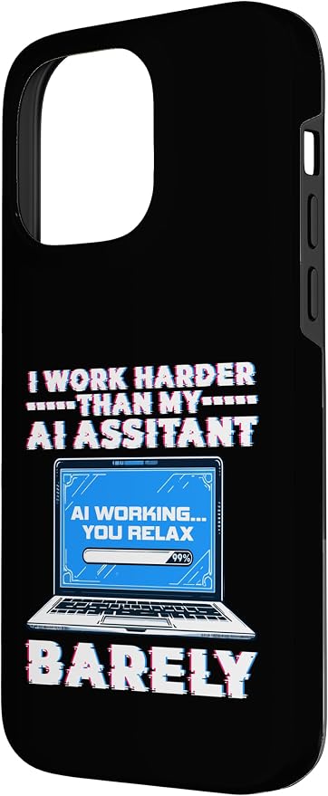 I Work Harder Than My AI Assistant Barely Case for iPhone 14 Pro Max - Image 2
