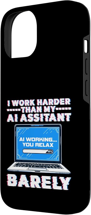 I Work Harder Than My AI Assistant Barely Case for iPhone 14 - Image 2