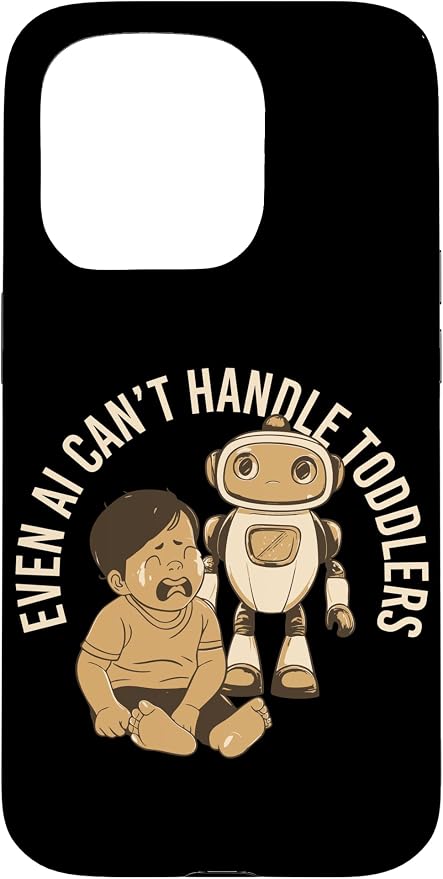 Even AI Cant Handle Toddlers Mom Artificial Intelligence Case for iPhone 15 Pro by Unknown