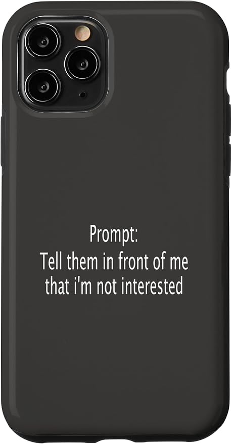 iPhone 11 Pro Funny Sarcastic Prompt Satirical AI Artificial Intelligence Case by Unknown