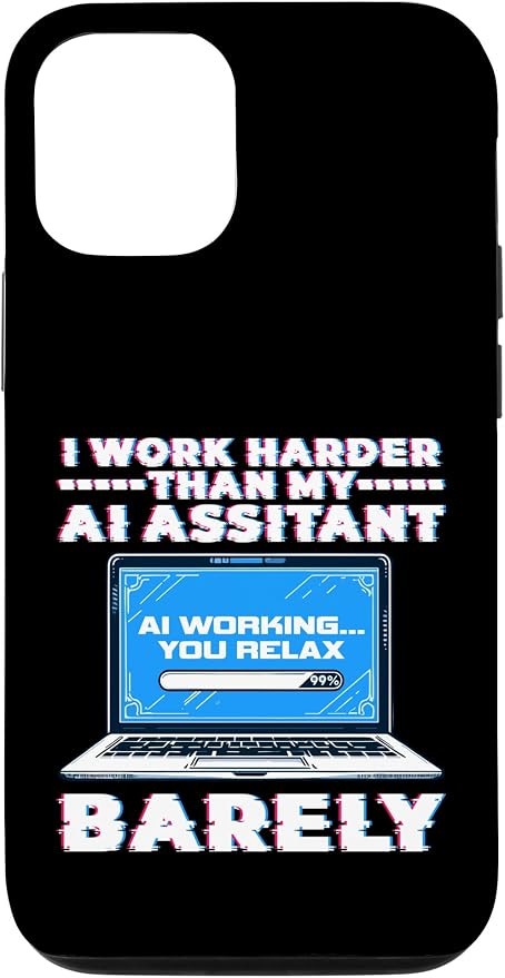 I Work Harder Than My AI Assistant Barely Case for iPhone 12/12 Pro by Unknown