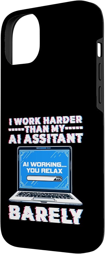 I Work Harder Than My AI Assistant Barely Case for iPhone 14 Plus - Image 2
