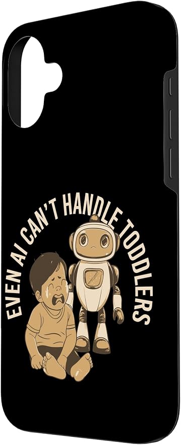 Even AI Cant Handle Toddlers Mom Artificial Intelligence Case for iPhone 16 Plus - Image 2