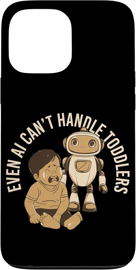 Even AI Cant Handle Toddlers Mom Artificial Intelligence Case for iPhone 13 Pro Max by Unknown