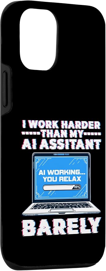 I Work Harder Than My AI Assistant Barely Case for iPhone 12/12 Pro - Image 3