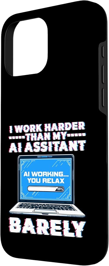 I Work Harder Than My AI Assistant Barely Case for iPhone 16 Pro Max - Image 2