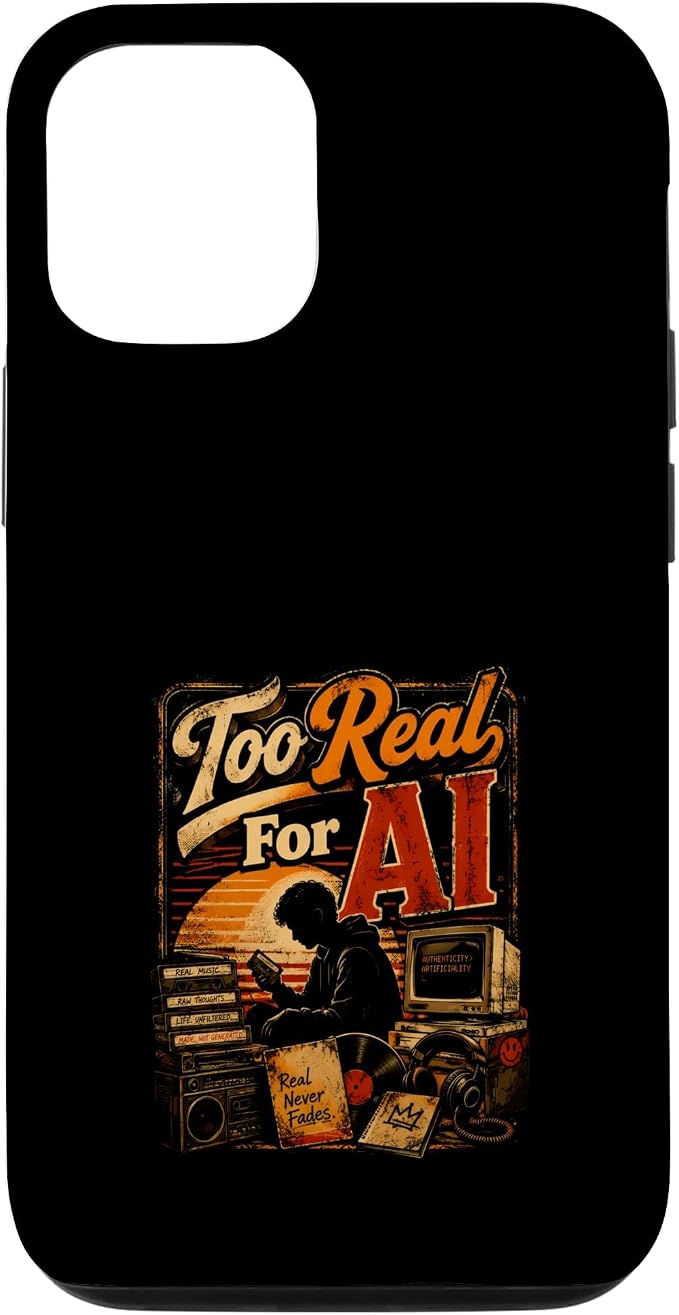 Too Real for AI - Authentic Music Lovers Case for iPhone 12/12 Pro by Unknown