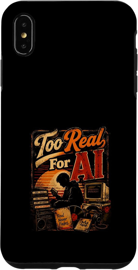 Too Real for AI - Authentic Music Lovers Case for iPhone Xs Max by Unknown