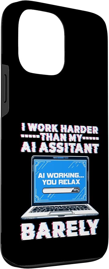 I Work Harder Than My AI Assistant Barely Case for iPhone 13 Pro Max - Image 3