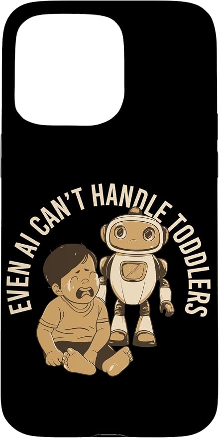 Even AI Cant Handle Toddlers Mom Artificial Intelligence Case for iPhone 15 Pro Max by Unknown