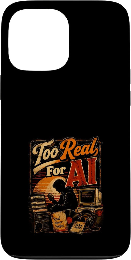 Too Real for AI - Authentic Music Lovers Case for iPhone 13 Pro Max by Unknown