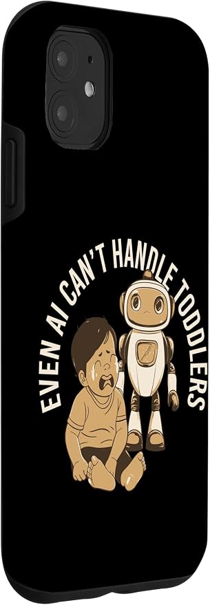 Even AI Cant Handle Toddlers Mom Artificial Intelligence Case for iPhone 11 - Image 3