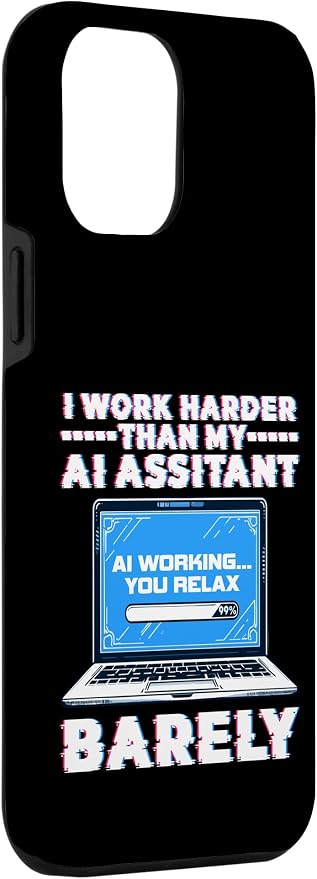 I Work Harder Than My AI Assistant Barely Case for iPhone 12 Pro Max - Image 3