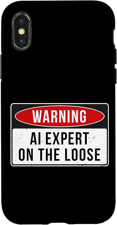 Warning Sign - AI Expert On The Loose Funny Job Quote Case for iPhone X/XS by Unknown