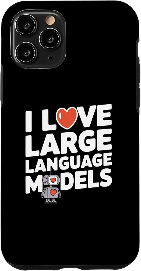 iPhone 11 Pro Funny Robot AI Lover I love large language models LLMs Case by Unknown