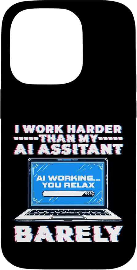 I Work Harder Than My AI Assistant Barely Case for iPhone 14 Pro by Unknown