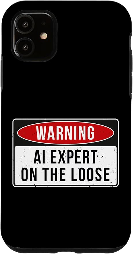 Warning Sign - AI Expert On The Loose Funny Job Quote Case for iPhone 11 by Unknown