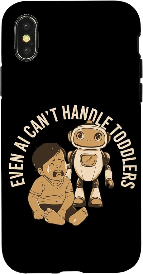 Even AI Cant Handle Toddlers Mom Artificial Intelligence Case for iPhone X/XS by Unknown