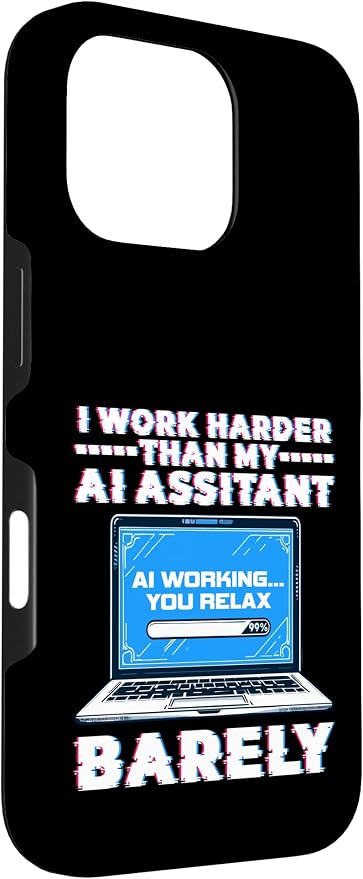 I Work Harder Than My AI Assistant Barely Case for iPhone 16 Pro - Image 3