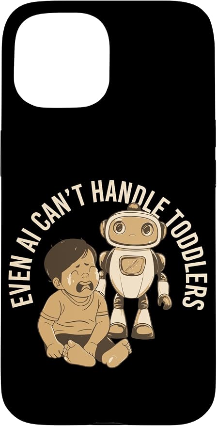 Even AI Cant Handle Toddlers Mom Artificial Intelligence Case for iPhone 15 by Unknown