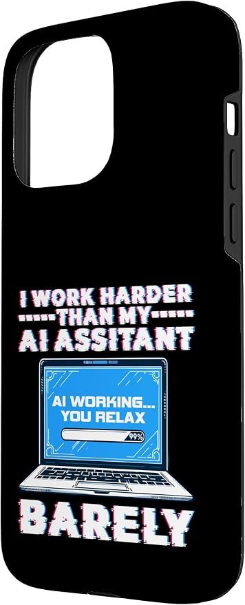 I Work Harder Than My AI Assistant Barely Case for iPhone 15 Pro Max - Image 2