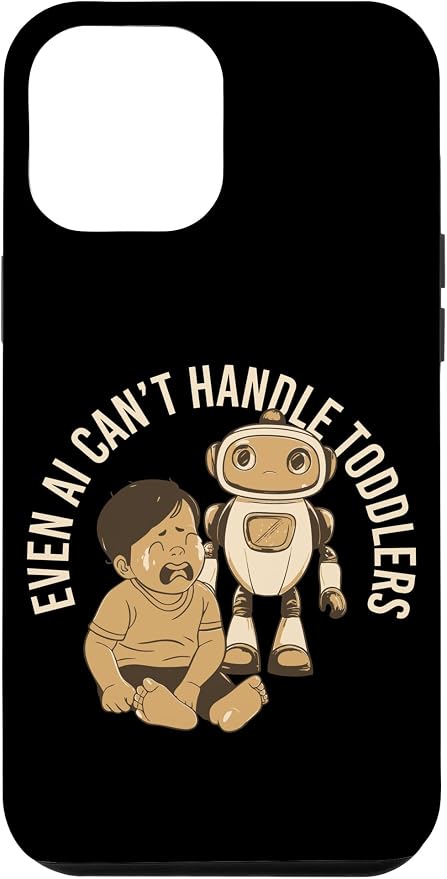 Even AI Cant Handle Toddlers Mom Artificial Intelligence Case for iPhone 12 Pro Max by Unknown
