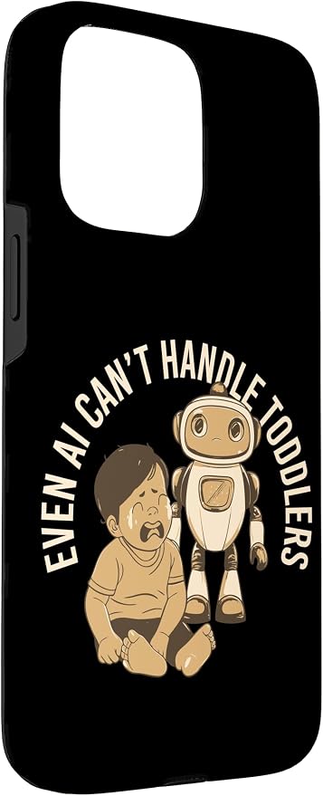 Even AI Cant Handle Toddlers Mom Artificial Intelligence Case for iPhone 15 Pro Max - Image 3