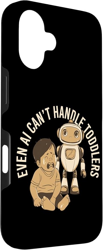 Even AI Cant Handle Toddlers Mom Artificial Intelligence Case for iPhone 16 - Image 3