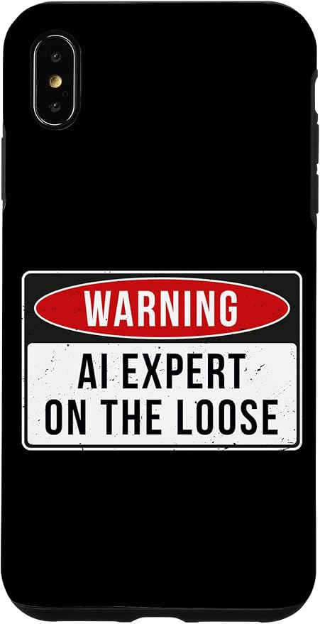 Warning Sign - AI Expert On The Loose Funny Job Quote Case for iPhone XS Max by Unknown