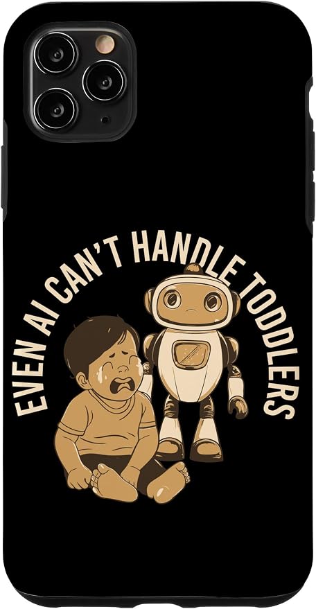 Even AI Cant Handle Toddlers Mom Artificial Intelligence Case for iPhone 11 Pro Max by Unknown