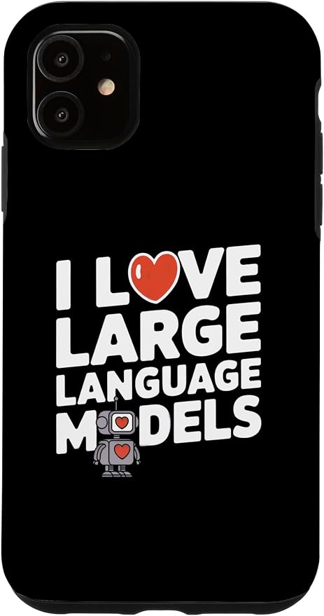 iPhone 11 Funny Robot AI Lover I love large language models LLMs Case by Unknown
