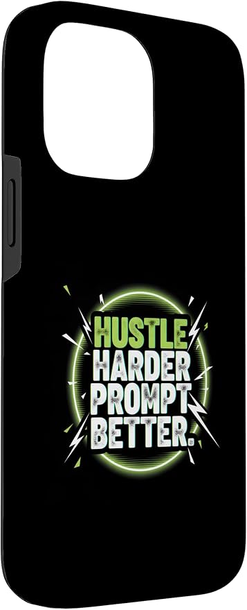 Hustle Harder Prompt Better AI Artificial Intelligence Case for iPhone 14 Pro Max - Image 3