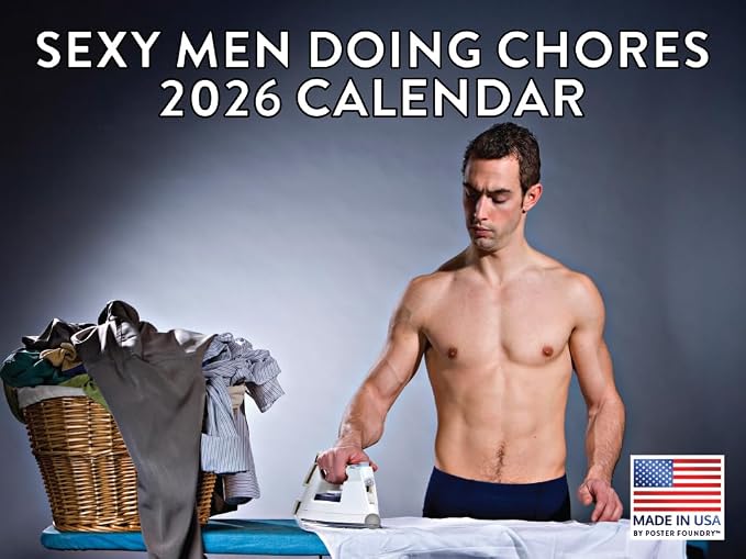 Sexy Men Doing Chores Calendar 2026 Monthly Wall Calender 12 Month | American Made In The USA by PosterFoundry