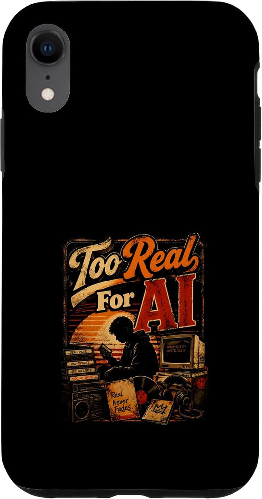 Too Real for AI - Authentic Music Lovers Case for iPhone XR by Unknown