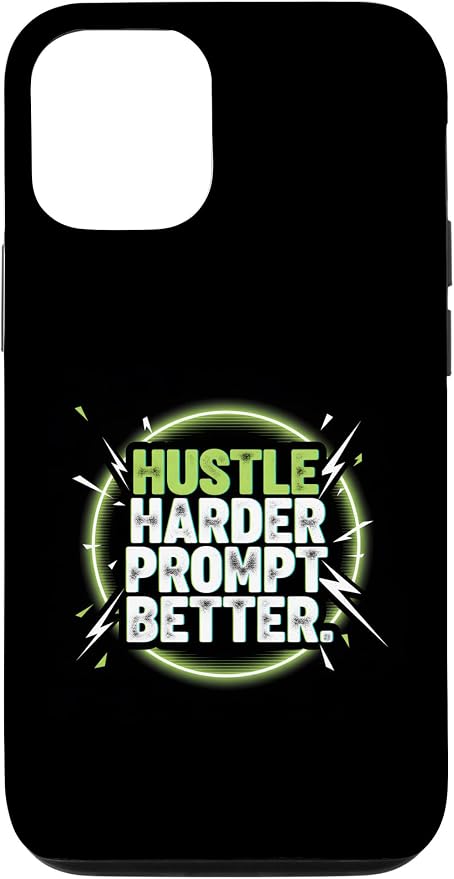 Hustle Harder Prompt Better AI Artificial Intelligence Case for iPhone 12/12 Pro by Unknown