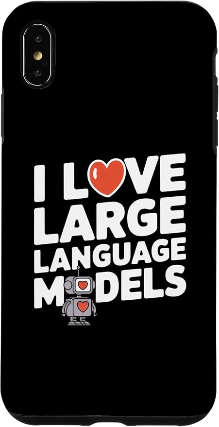 iPhone XS Max Funny Robot AI Lover I love large language models LLMs Case by Unknown