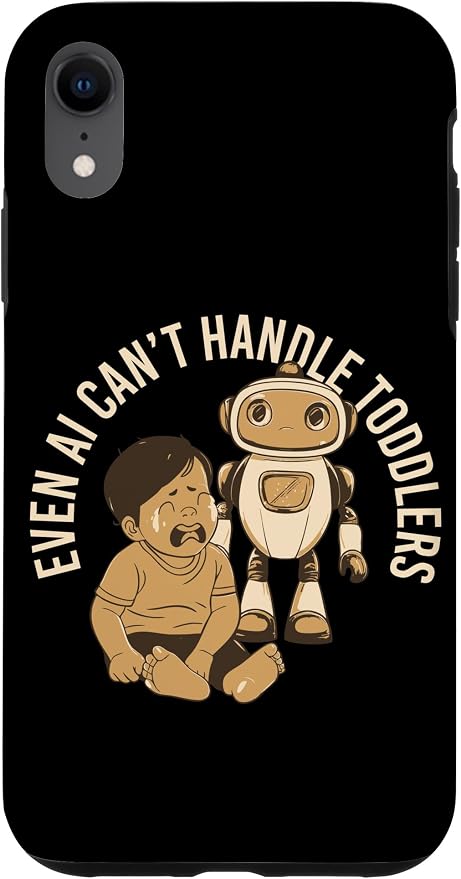 Even AI Cant Handle Toddlers Mom Artificial Intelligence Case for iPhone XR by Unknown