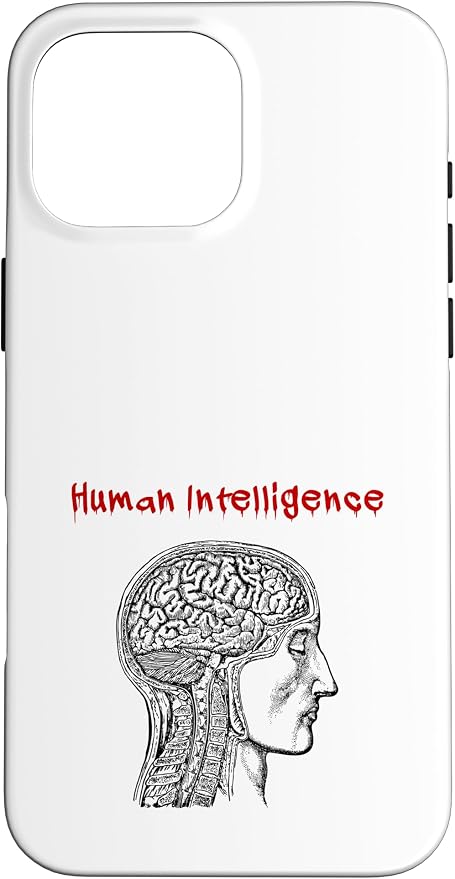 Human Intelligence (Anti Ai Statement & Head Graphic) Case for iPhone 16 Pro Max by Unknown