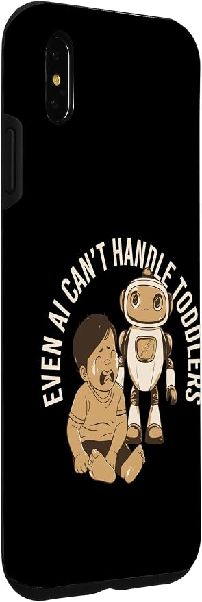 Even AI Cant Handle Toddlers Mom Artificial Intelligence Case for iPhone Xs Max - Image 3