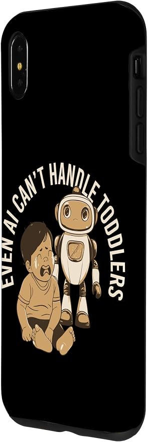 Even AI Cant Handle Toddlers Mom Artificial Intelligence Case for iPhone Xs Max - Image 2
