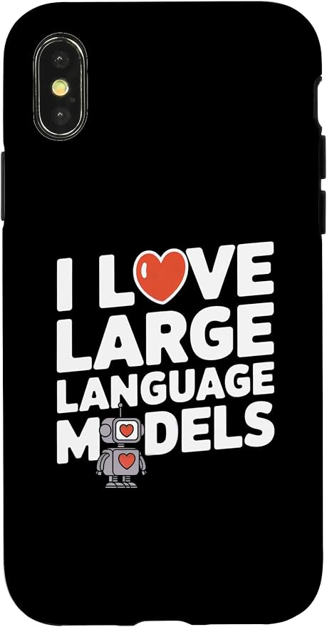 iPhone X/XS Funny Robot AI Lover I love large language models LLMs Case by Unknown
