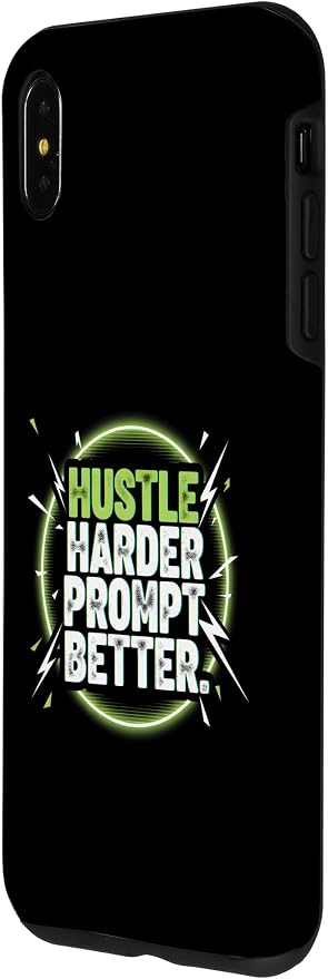 Hustle Harder Prompt Better AI Artificial Intelligence Case for iPhone Xs Max - Image 2