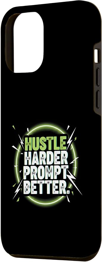Hustle Harder Prompt Better AI Artificial Intelligence Case for iPhone 12 Pro Max - Image 2