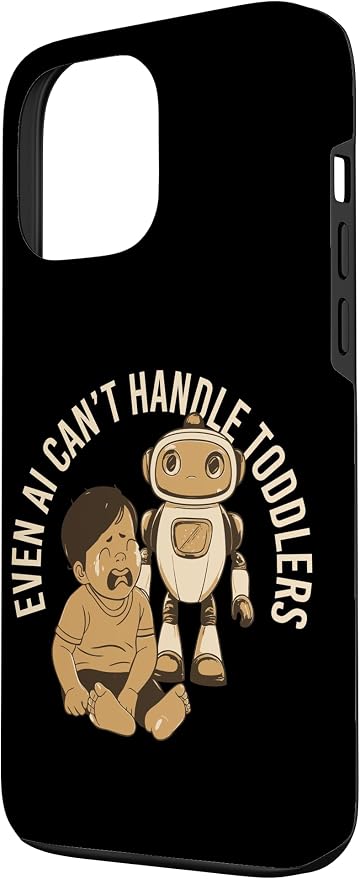 Even AI Cant Handle Toddlers Mom Artificial Intelligence Case for iPhone 13 Pro Max - Image 2