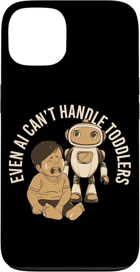 Even AI Cant Handle Toddlers Mom Artificial Intelligence Case for iPhone 13 by Unknown