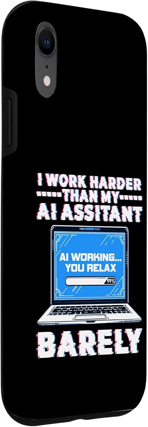 I Work Harder Than My AI Assistant Barely Case for iPhone XR - Image 3