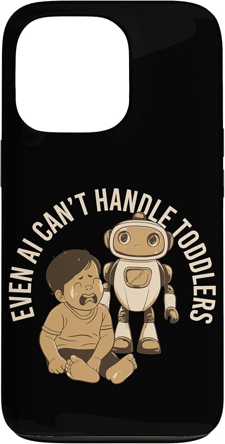 Even AI Cant Handle Toddlers Mom Artificial Intelligence Case for iPhone 13 Pro by Unknown