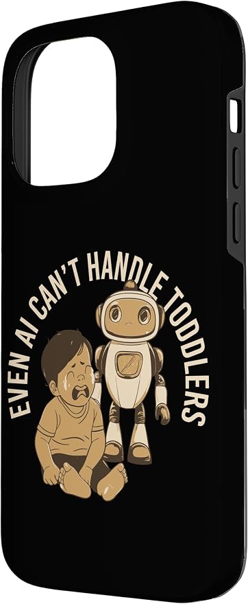 Even AI Cant Handle Toddlers Mom Artificial Intelligence Case for iPhone 14 Pro Max - Image 2