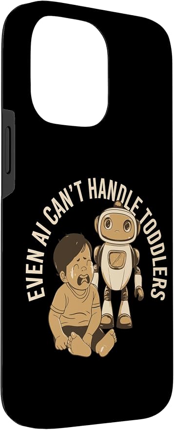 Even AI Cant Handle Toddlers Mom Artificial Intelligence Case for iPhone 14 Pro Max - Image 3