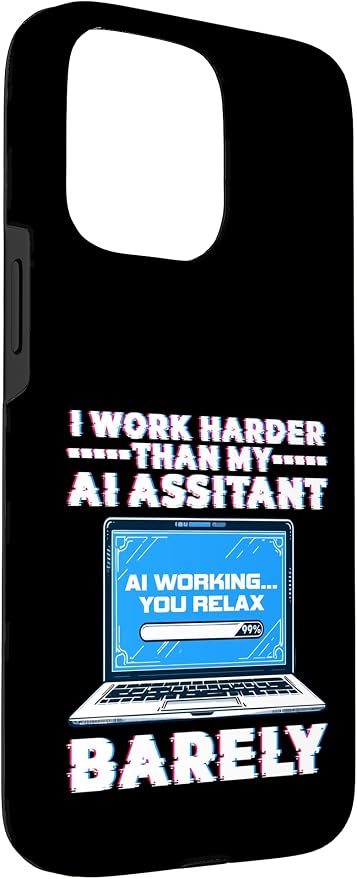 I Work Harder Than My AI Assistant Barely Case for iPhone 15 Pro Max - Image 3